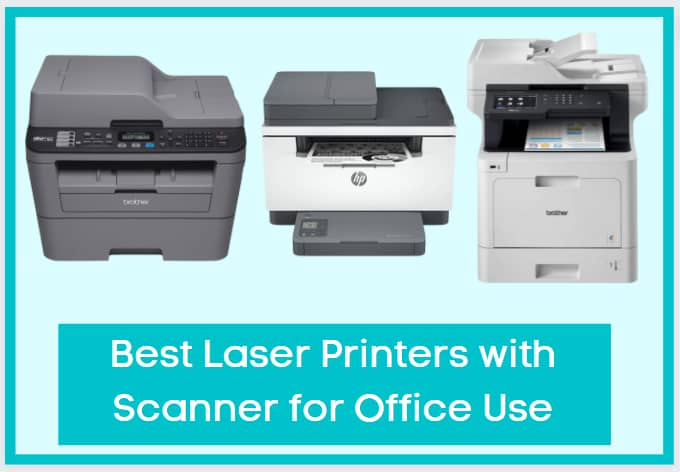 5 Best Laser Printer with Scanner for Office Use